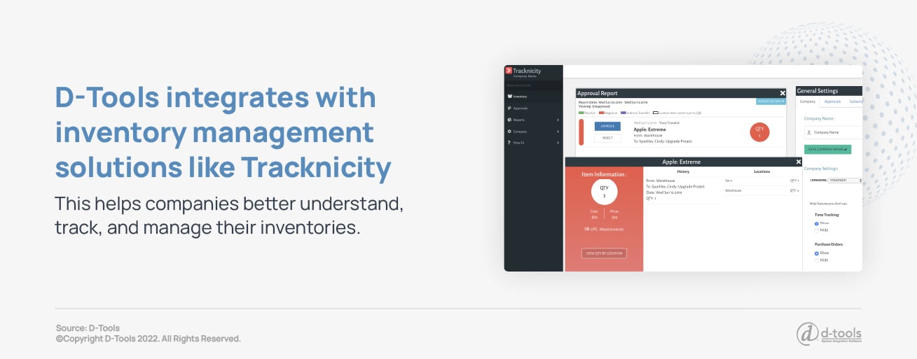 D-Tools integrates with inventory management solutions like Tracknicity. This helps companies better understand, track, and manager their inventories.