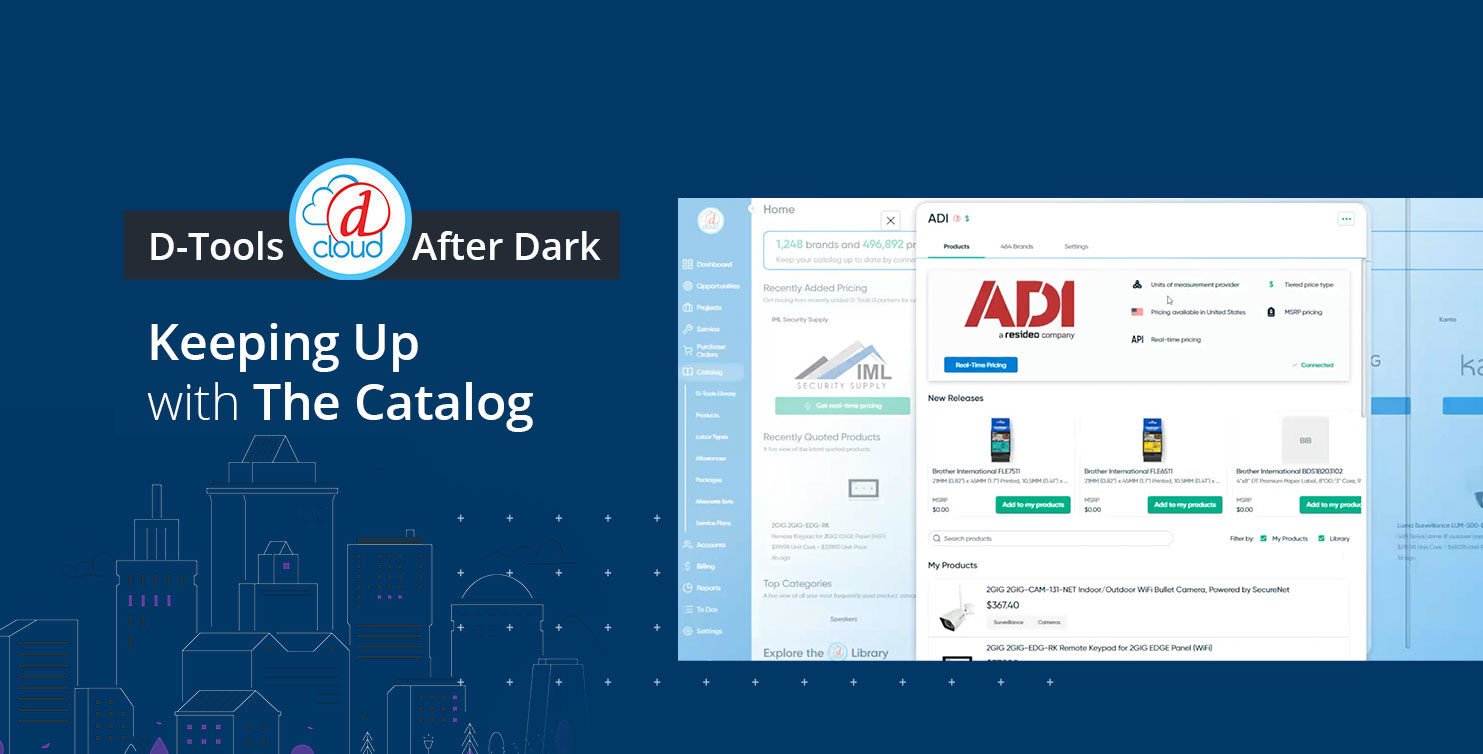 D-Tools Cloud After Dark Webinar: Keeping Up With The Catalog