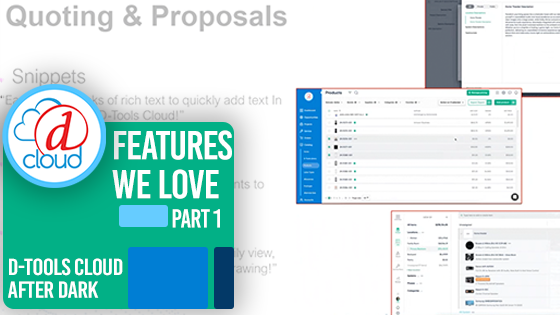 D-Tools Cloud After Dark Webinar: Features We Love!