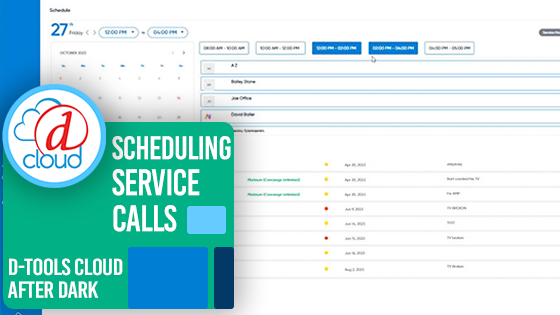 D-Tools Cloud After Dark: Scheduling Service Calls